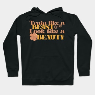 Train Like A Beast, Look Like A Beauty Hoodie